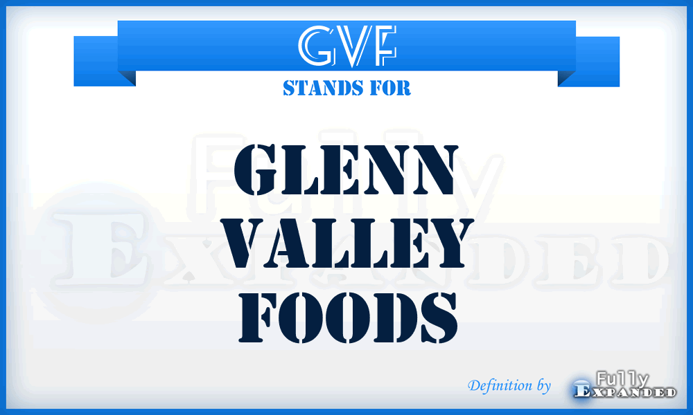 GVF - Glenn Valley Foods