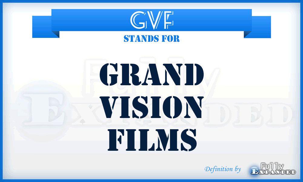GVF - Grand Vision Films