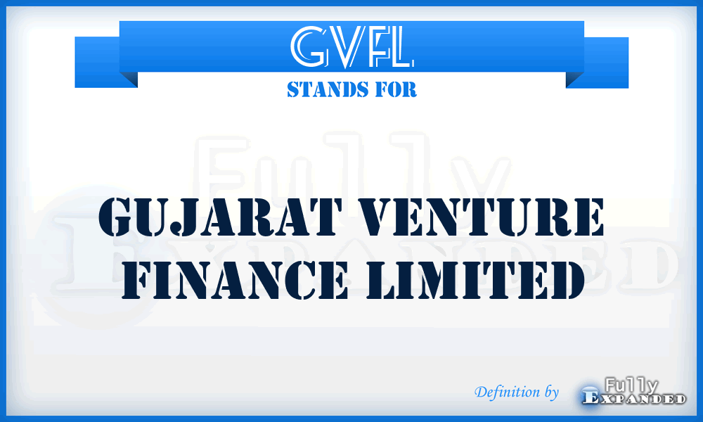 GVFL - Gujarat Venture Finance Limited