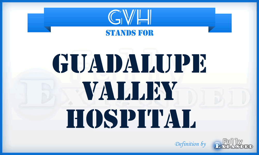 GVH - Guadalupe Valley Hospital