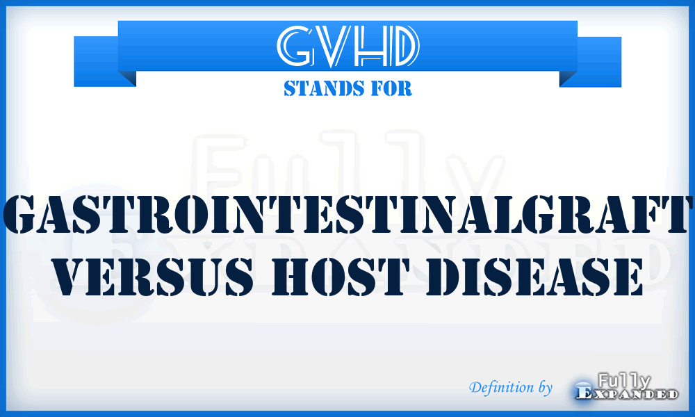 GVHD - Gastrointestinalgraft Versus Host Disease