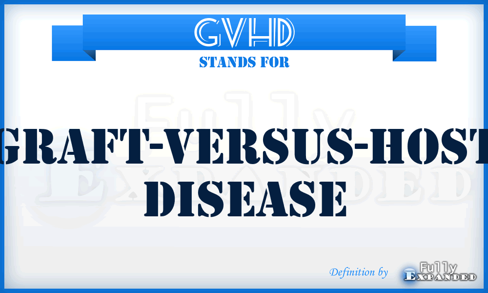 GVHD - graft-versus-host disease