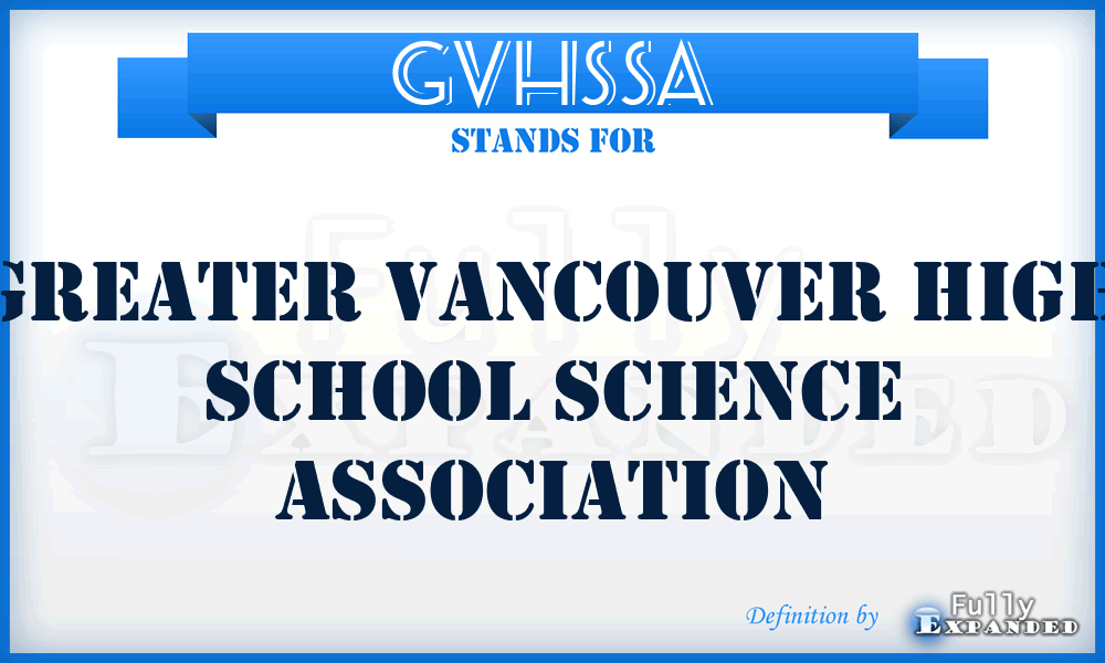 GVHSSA - Greater Vancouver High School Science Association