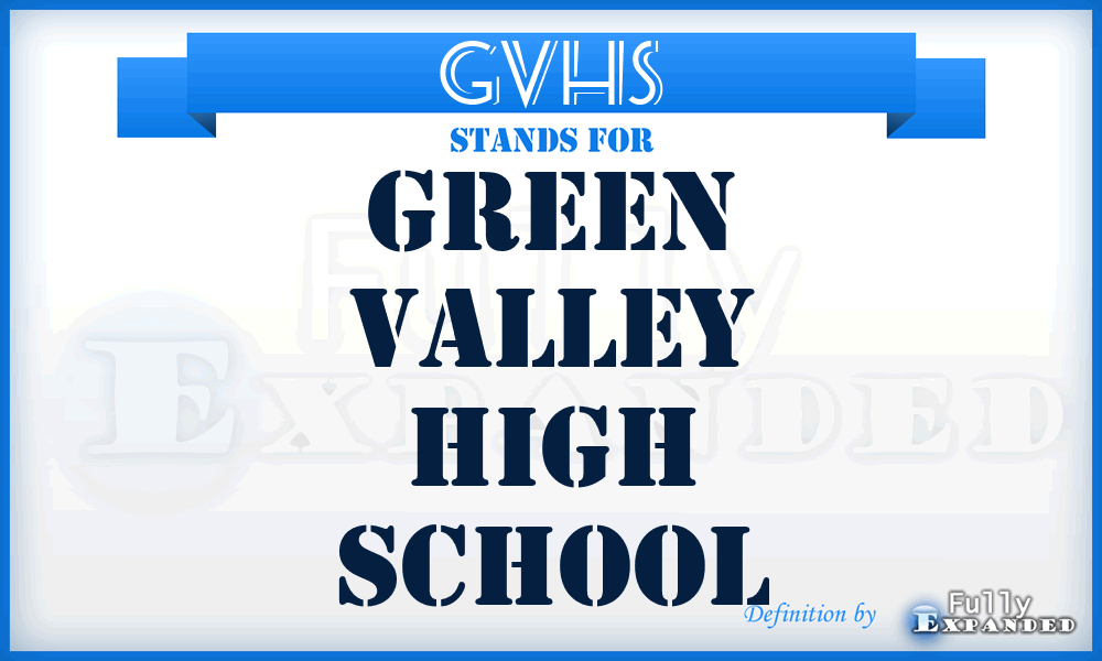 GVHS - Green Valley High School