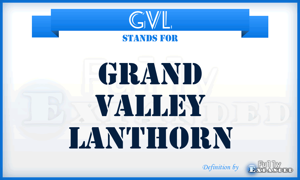 GVL - Grand Valley Lanthorn