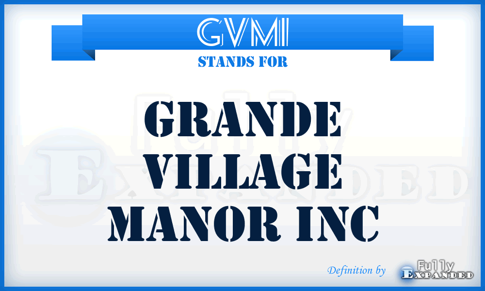 GVMI - Grande Village Manor Inc