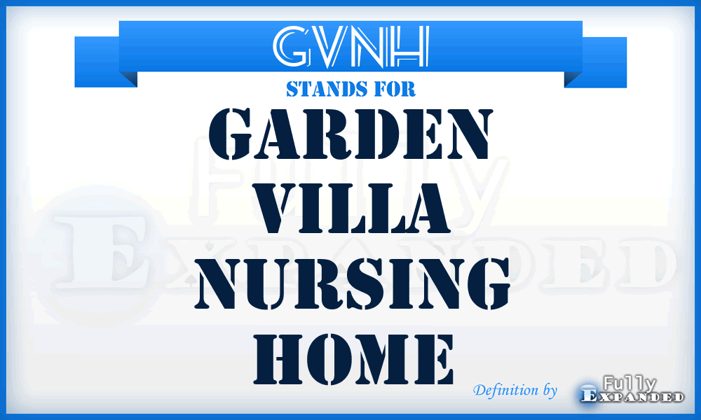 GVNH - Garden Villa Nursing Home