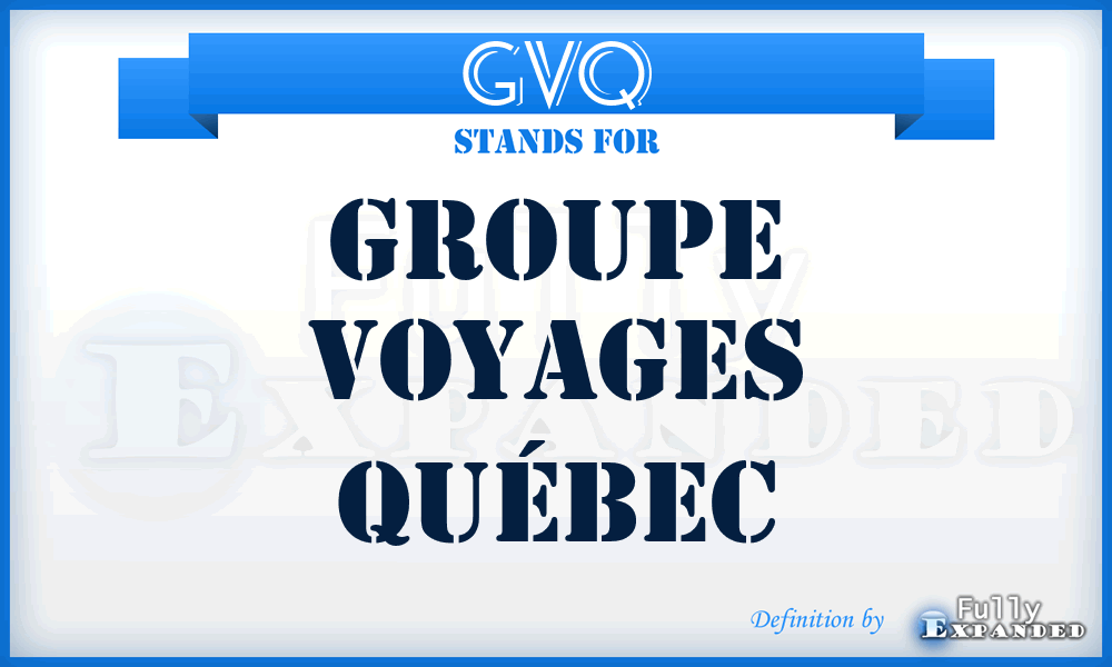 GVQ - Groupe Voyages Québec