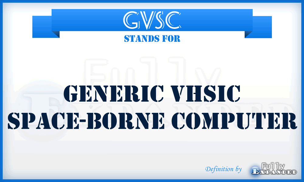 GVSC - Generic VHSIC Space-borne Computer