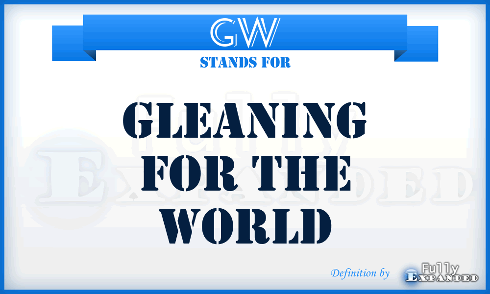 GW - Gleaning for the World