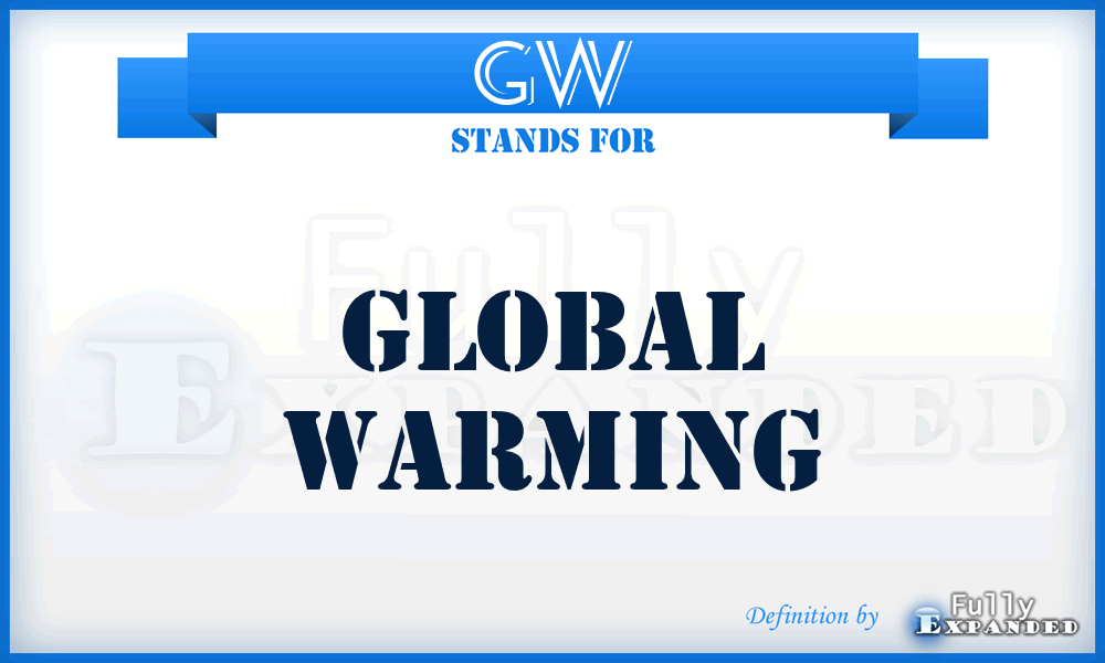 GW - Global Warming