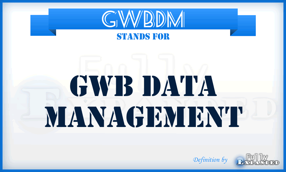 GWBDM - GWB Data Management