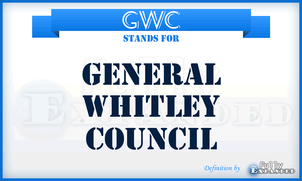 GWC - General Whitley Council