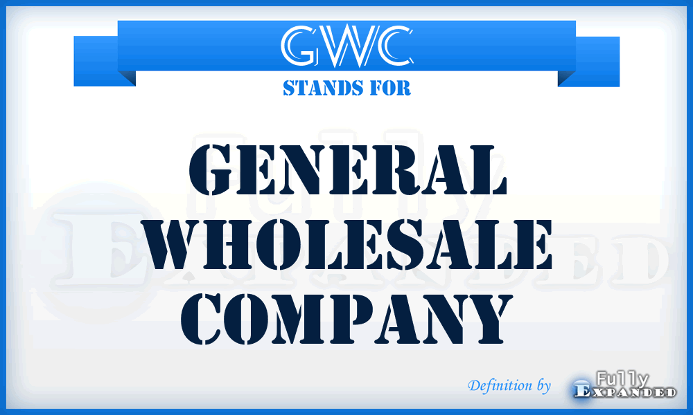 GWC - General Wholesale Company