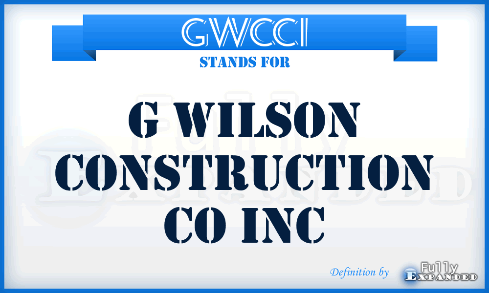 GWCCI - G Wilson Construction Co Inc