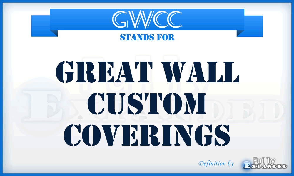 GWCC - Great Wall Custom Coverings