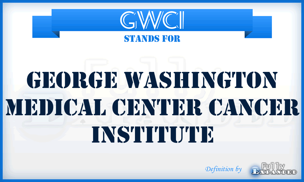 GWCI - George Washington Medical Center Cancer Institute