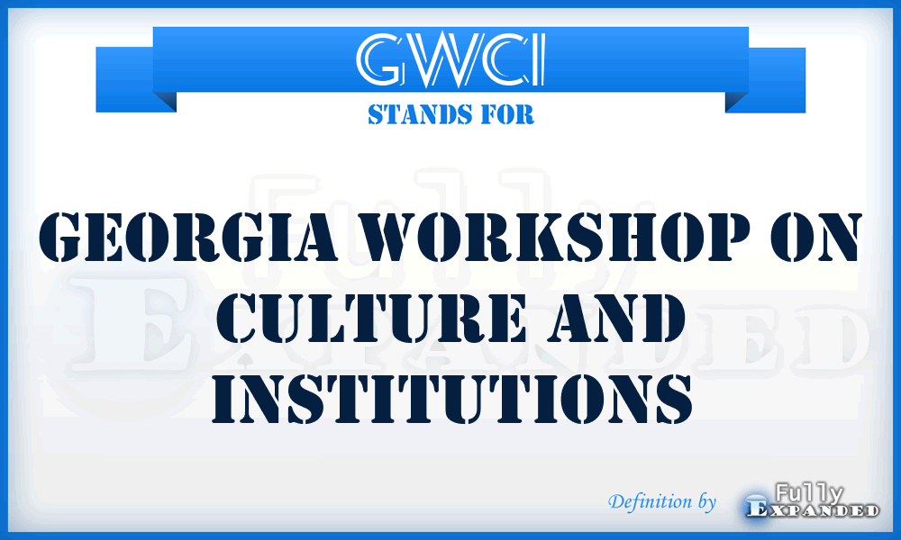 GWCI - Georgia Workshop on Culture and Institutions