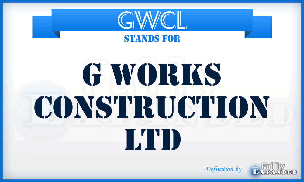 GWCL - G Works Construction Ltd