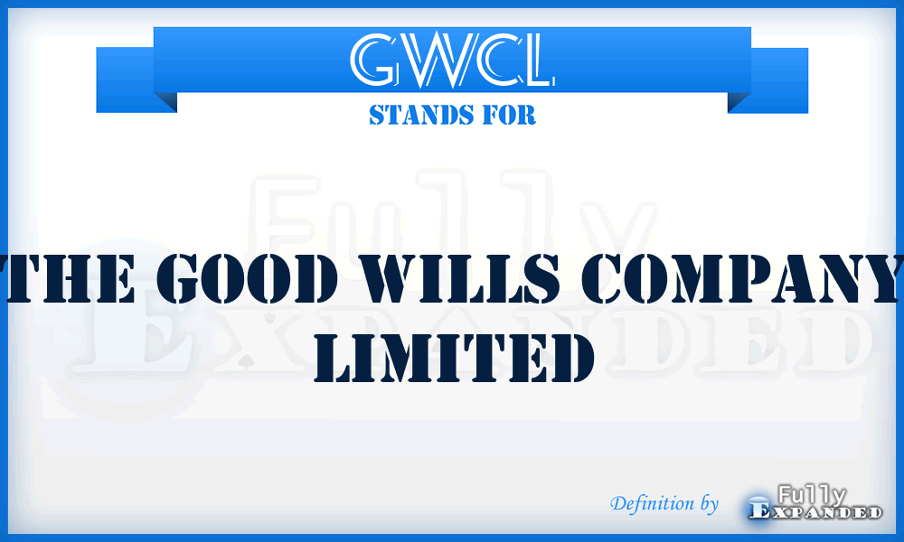 GWCL - The Good Wills Company Limited