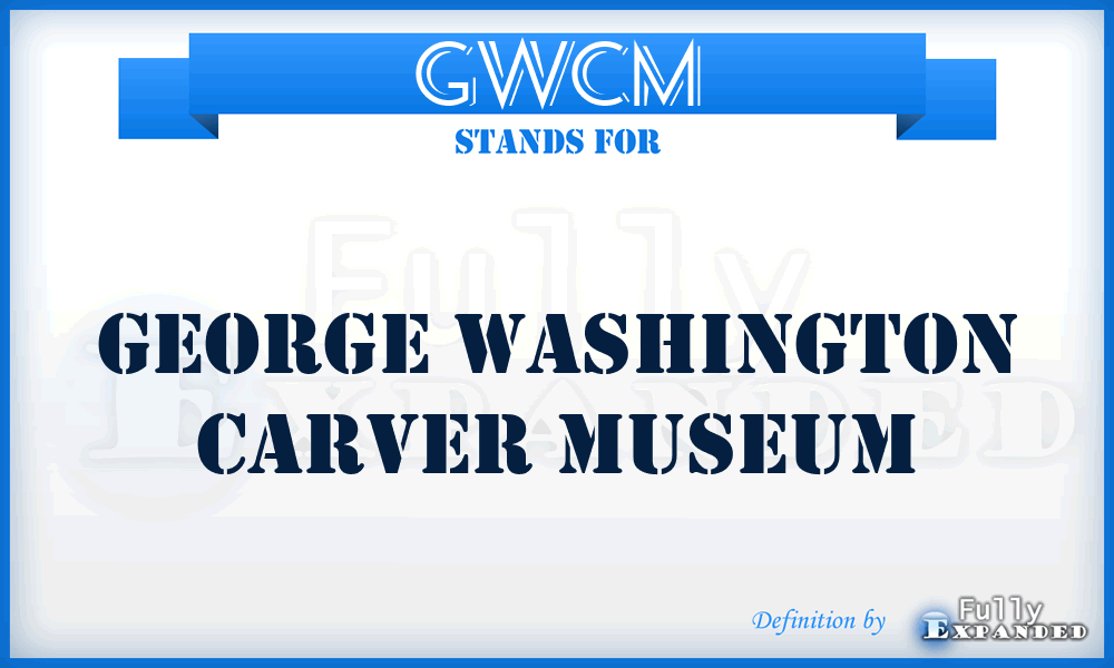 GWCM - George Washington Carver Museum