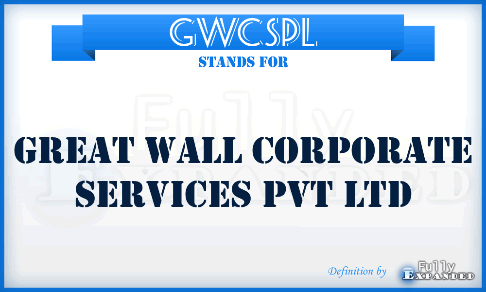 GWCSPL - Great Wall Corporate Services Pvt Ltd