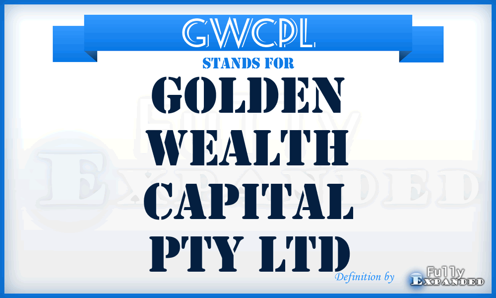 GWCPL - Golden Wealth Capital Pty Ltd