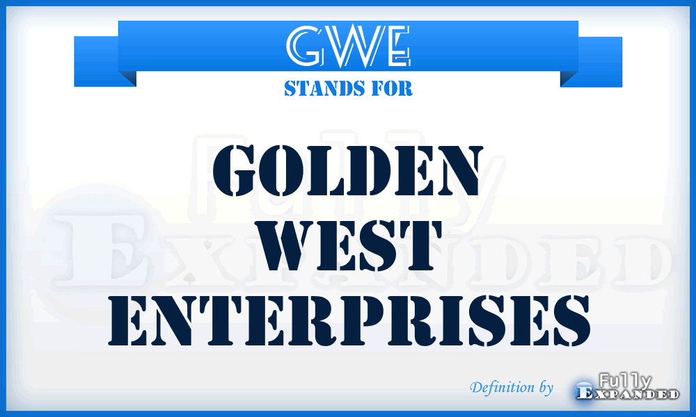 GWE - Golden West Enterprises