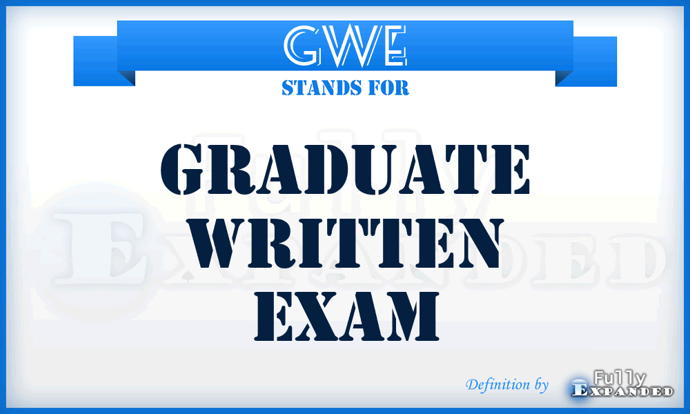 GWE - Graduate Written Exam