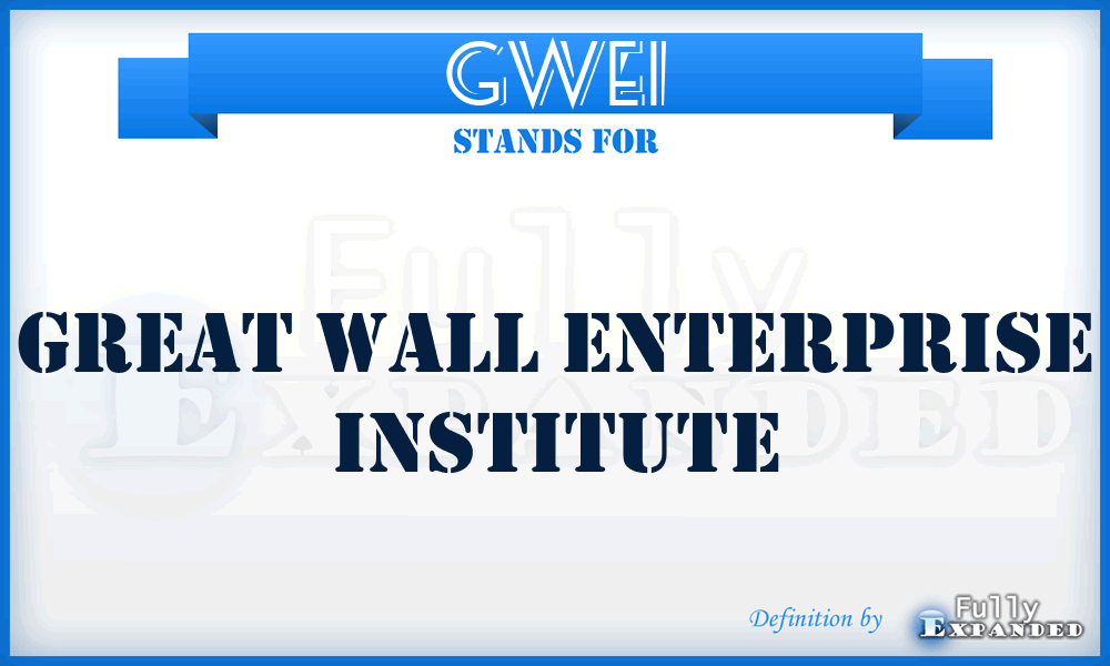 GWEI - Great Wall Enterprise Institute