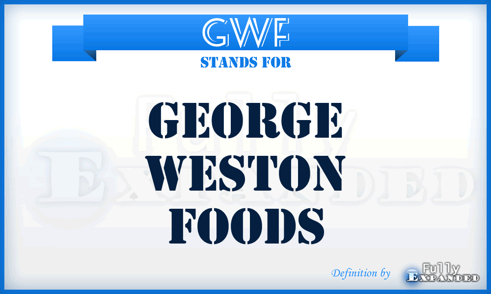 GWF - George Weston Foods