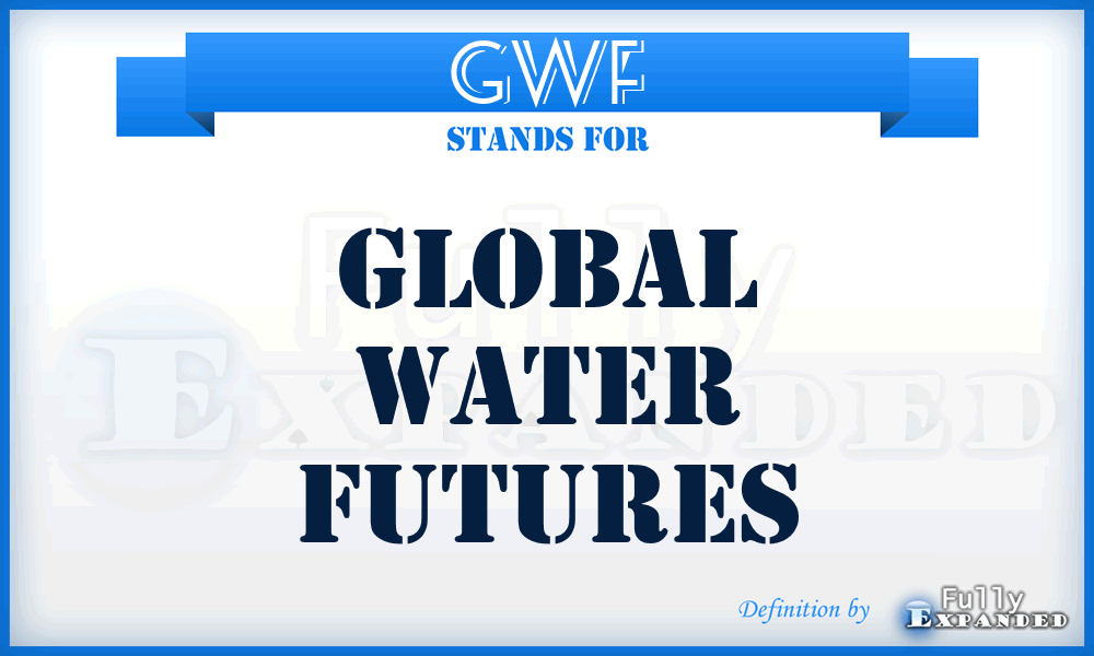 GWF - Global Water Futures