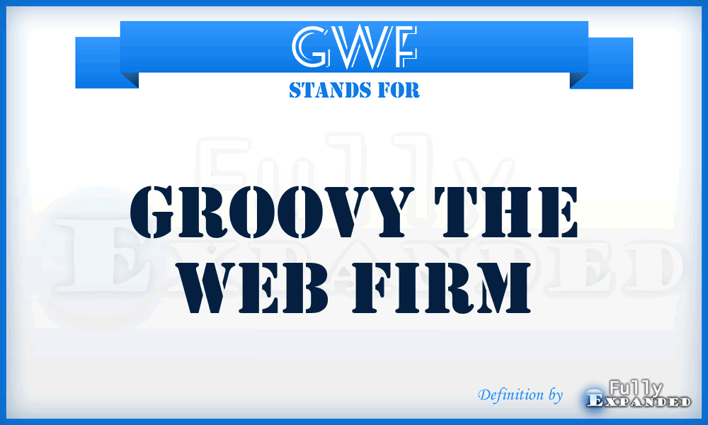 GWF - Groovy the Web Firm