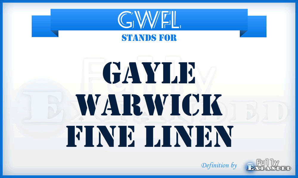 GWFL - Gayle Warwick Fine Linen
