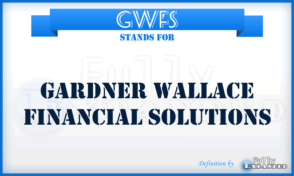 GWFS - Gardner Wallace Financial Solutions