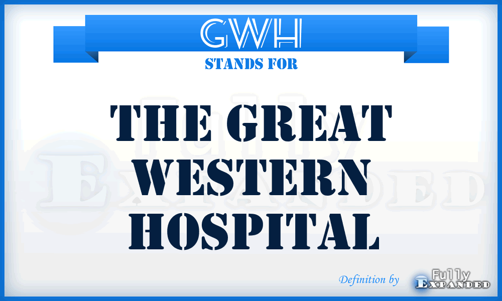 GWH - The Great Western Hospital