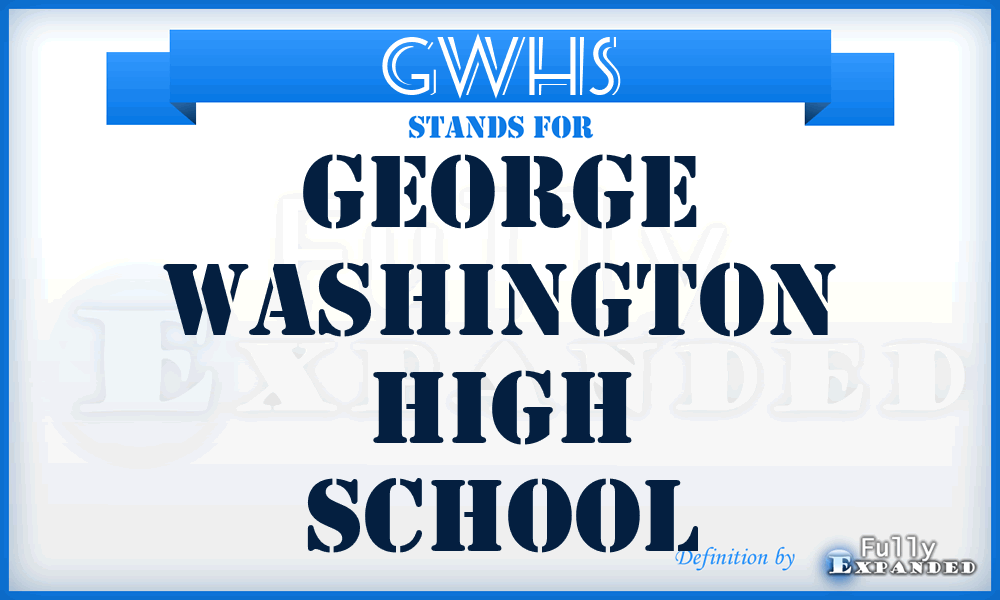 GWHS - George Washington High School