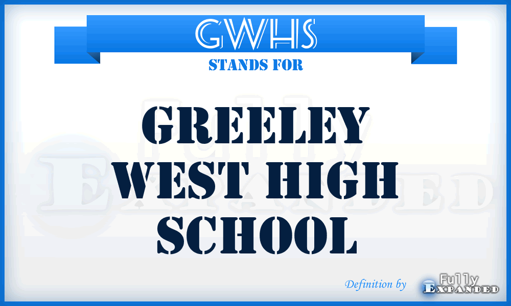 GWHS - Greeley West High School