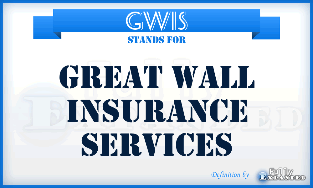 GWIS - Great Wall Insurance Services