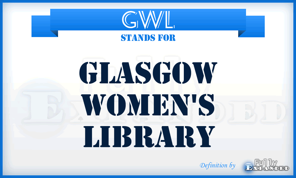 GWL - Glasgow Women's Library
