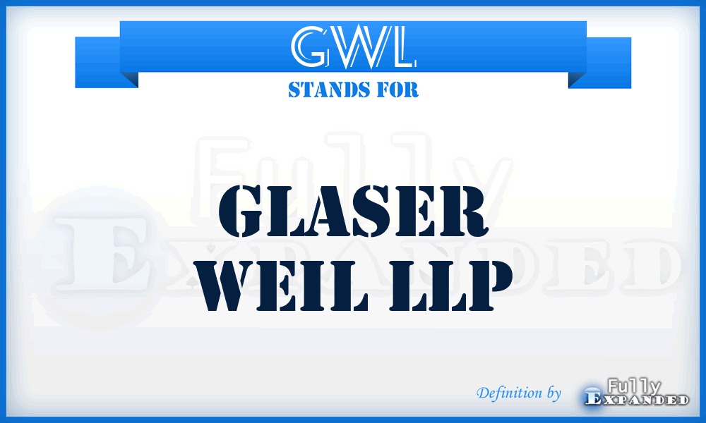 GWL - Glaser Weil LLP