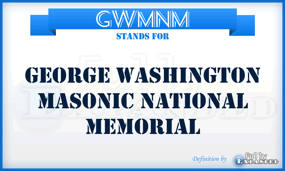GWMNM - George Washington Masonic National Memorial