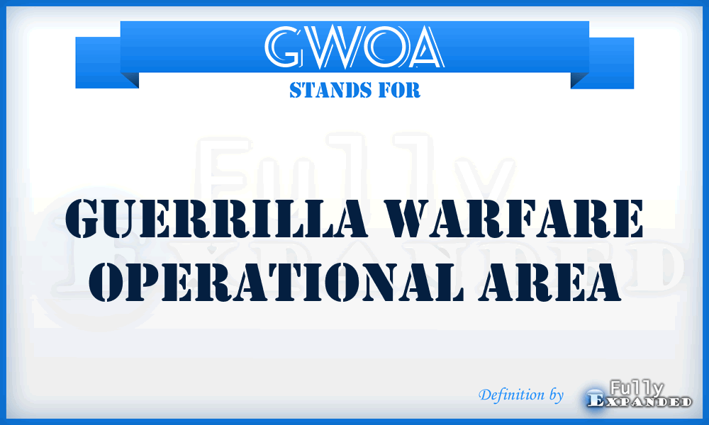 GWOA - guerrilla warfare operational area