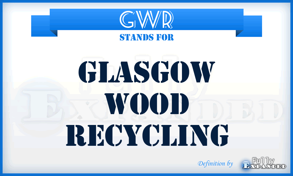 GWR - Glasgow Wood Recycling