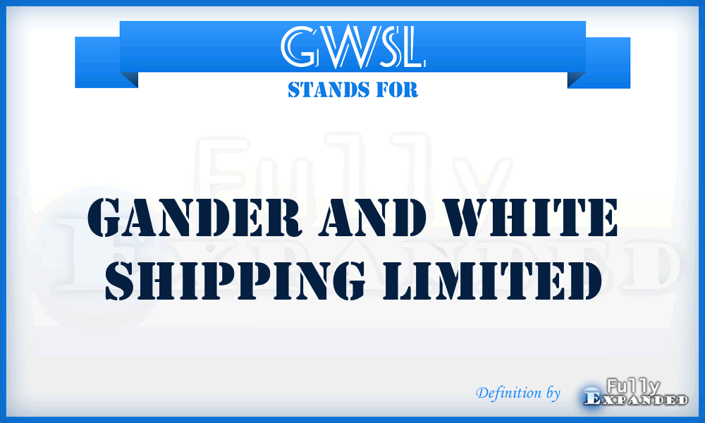 GWSL - Gander and White Shipping Limited