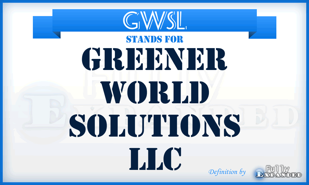 GWSL - Greener World Solutions LLC