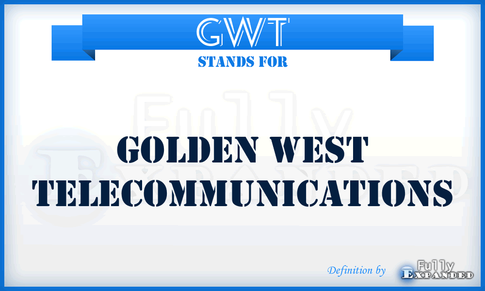GWT - Golden West Telecommunications