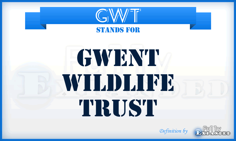 GWT - Gwent Wildlife Trust