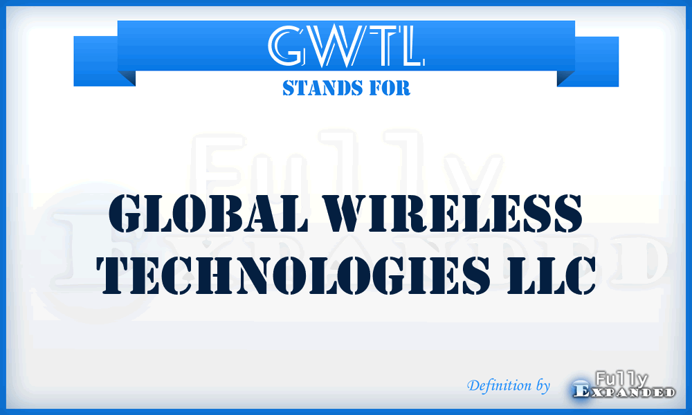 GWTL - Global Wireless Technologies LLC