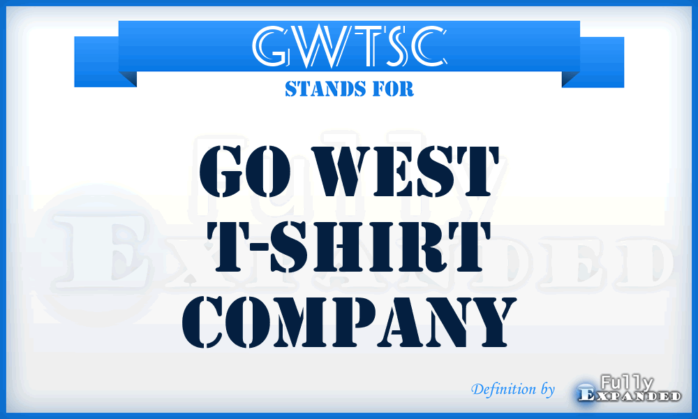 GWTSC - Go West T-Shirt Company